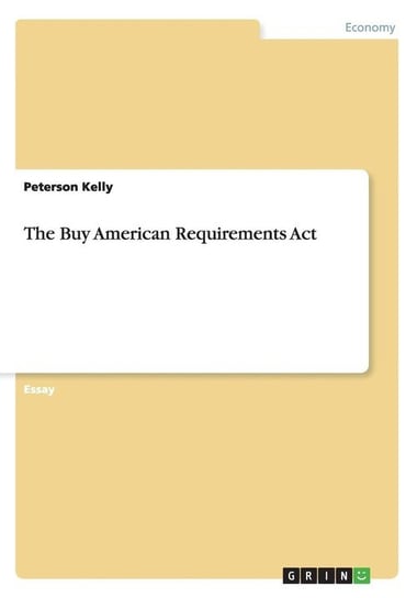 The Buy American Requirements Act Kelly Peterson