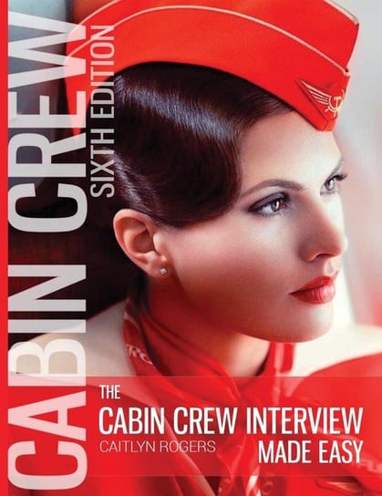 The Cabin Crew Interview Made Easy (HARDCOVER) Rogers Caitlyn