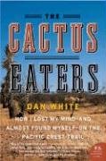 The Cactus Eaters Dan White