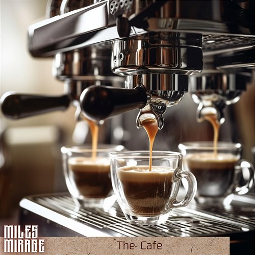 The Cafe Miles Mirage