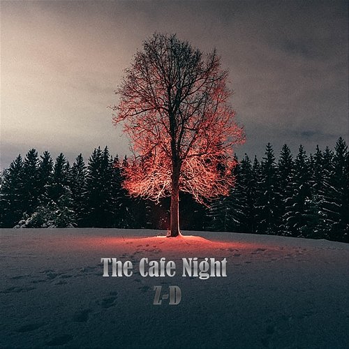 The Cafe Night Z-D