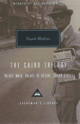 The Cairo Trilogy. Palace Walk, Palace of Desire, Sugar Street Naguib Mahfouz