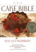 The Cake Bible Beranbaum Rose Levy, Bornstein Dean G.