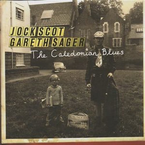 The Caledonian Blues Jock Scot & Gareth Sager