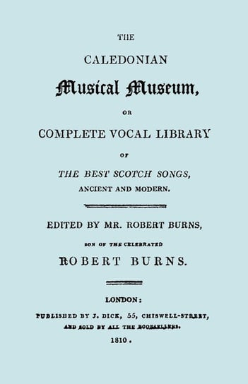 The Caledonian Musical Museum ... The Best Scotch Songs. (Facsimile Vol II, 1810. Circa 180 Scottish Songs). Travis And Emery Music Bookshop