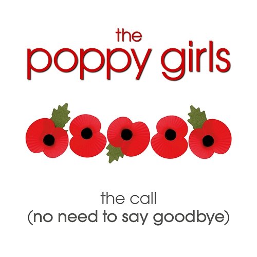 The Call (No Need To Say Goodbye) The Poppy Girls