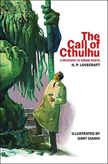 The Call of Cthulhu. A Mystery in Three Parts H.P. Lovecraft