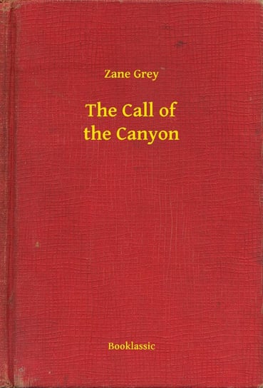 The Call of the Canyon Grey Zane