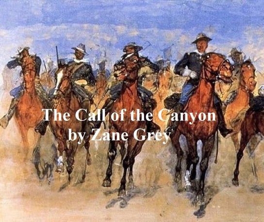 The Call of the Canyon Grey Zane