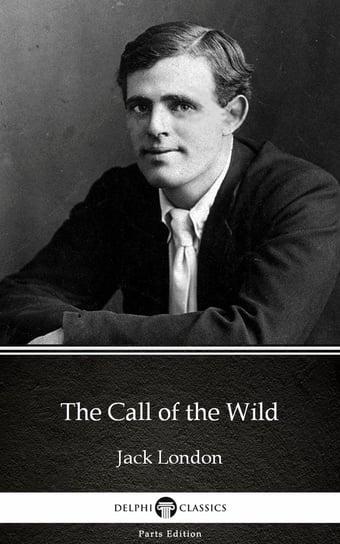 The Call of the Wild by Jack London (Illustrated) London Jack