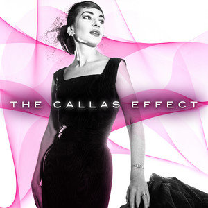 The Callas Effect (Experience Edition) Maria Callas