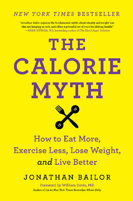 The Calorie Myth Bailor Jonathan