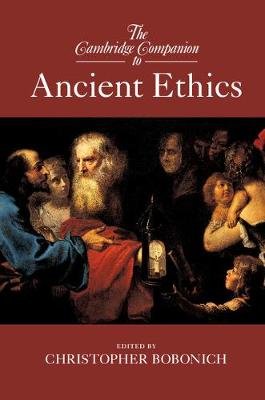 The Cambridge Companion to Ancient Ethics Bobonich Christopher