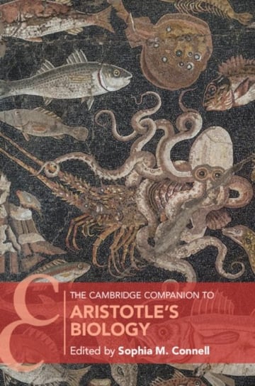 The Cambridge Companion to Aristotles Biology Opracowanie zbiorowe