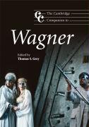 The Cambridge Companion to Wagner Grey Thomas S.