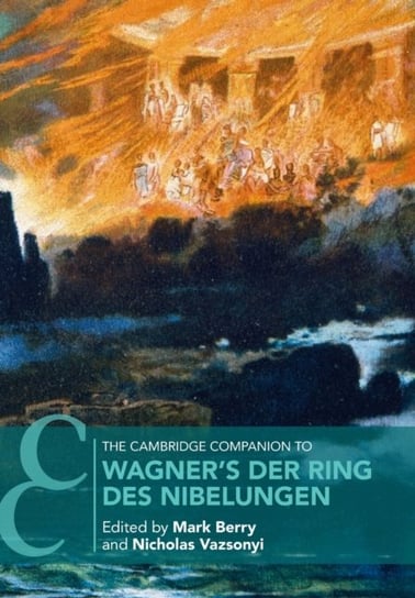 The Cambridge Companion to Wagners Der Ring des Nibelungen Opracowanie zbiorowe