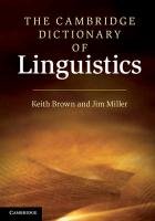 The Cambridge Dictionary of Linguistics Brown Keith, Miller Jim