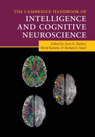 The Cambridge Handbook of Intelligence and Cognitive Neuroscience Opracowanie zbiorowe