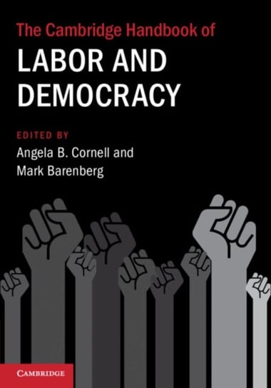 The Cambridge Handbook Of Labor And Democracy - Opracowanie Zbiorowe ...