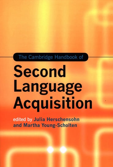 The Cambridge Handbook of Second Language Acquisition Julia Herschensohn, Martha Young-Scholten