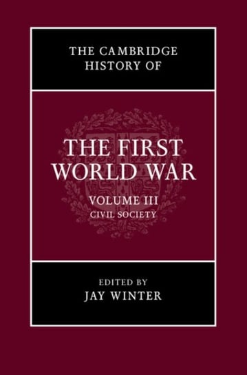 The Cambridge History of the First World War Opracowanie zbiorowe