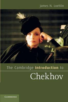 The Cambridge Introduction to Chekhov Loehlin James N.