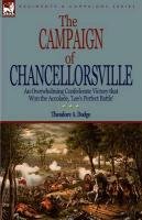 The Campaign of Chancellorsville Dodge Theodore A.