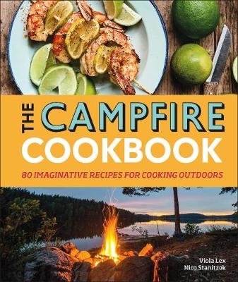 The Campfire Cookbook Lex Viola