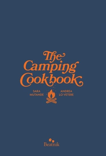 The Camping Cook Book Sara Mutande, Andrea Lo Vetere