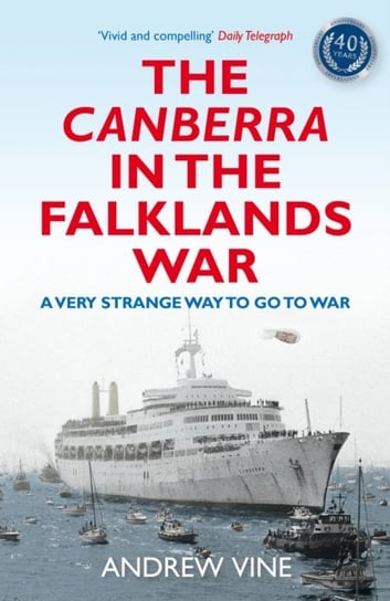 The Canberra in the Falklands War A Very Strange Way to go to War Andrew Vine