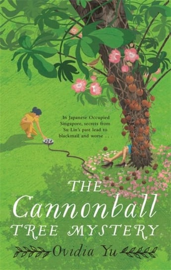 The Cannonball Tree Mystery. From the CWA Historical Dagger Shortlisted author comes an exciting new Ovidia Yu