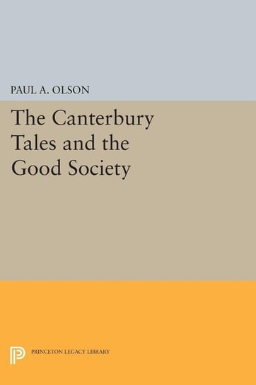 The CANTERBURY TALES and the Good Society Olson Paul A.