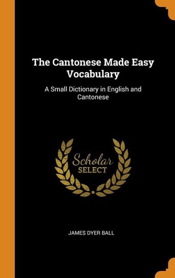The Cantonese Made Easy Vocabulary Ball James Dyer