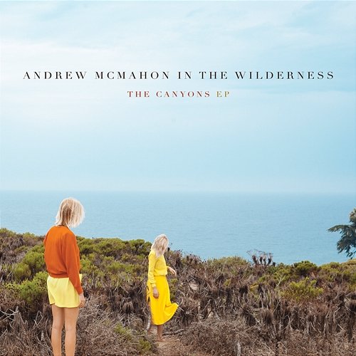 The Canyons EP Andrew McMahon in the Wilderness