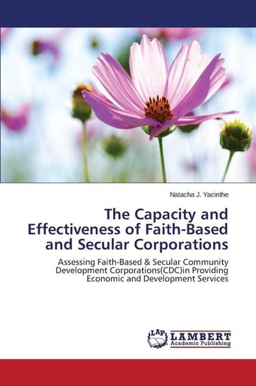 The Capacity and Effectiveness of Faith-Based and Secular Corporations Yacinthe Natacha J.