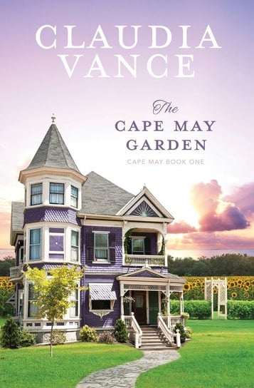 The Cape May Garden (Cape May Book 1) Claudia Vance