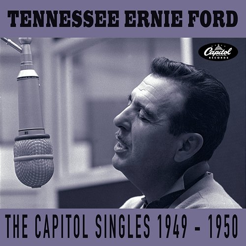 The Capitol Singles 1949-1950 Tennessee Ernie Ford