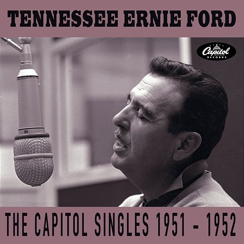 The Capitol Singles 1951-1952 Tennessee Ernie Ford