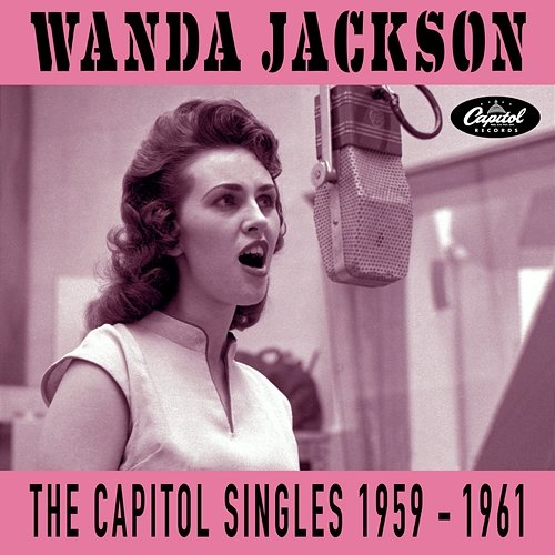 The Capitol Singles 1959-1961 Wanda Jackson