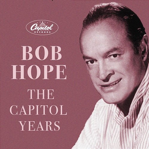 The Capitol Years Bob Hope