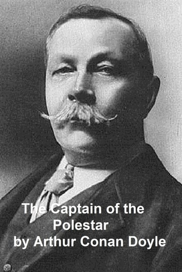 The Captain of the Polestar Doyle Sir Arthur Conan