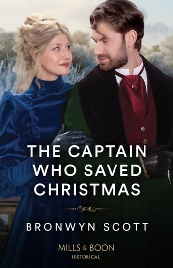 The Captain Who Saved Christmas Bronwyn Scott