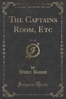 The Captains Room, Etc, Vol. 1 of 3 (Classic Reprint) Besant Walter