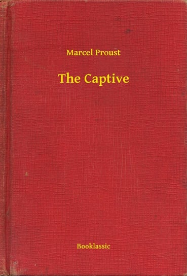 The Captive Proust Marcel