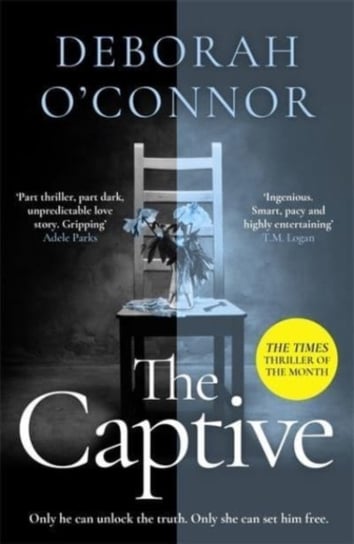 The Captive: The gripping and original Times Thriller of the Month for fans of GIRL A Deborah O'Connor
