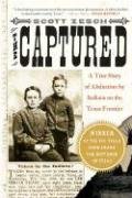 The Captured: A True Story of Abduction by Indians on the Texas Frontier Zesch Scott