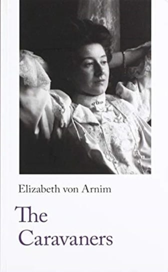 The Caravaners Von Arnim Elizabeth