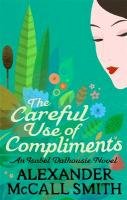 The Careful Use Of Compliments Mccall Smith Alexander