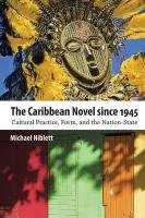 The Caribbean Novel Since 1945 Niblett Michael