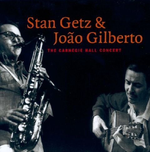 The Carnegie Hall Concert Getz Stan, Gilberto Joao
